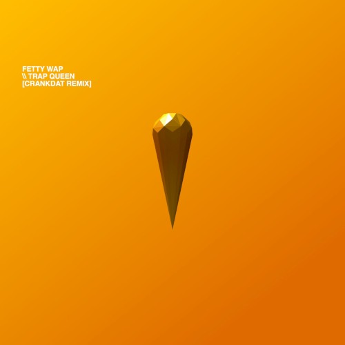 Trap Queen (Crankdat remix)