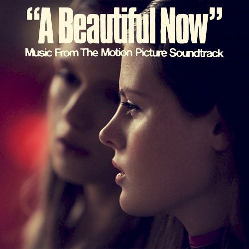 A Beautiful Now (Original Motion Picture Soundtrack)