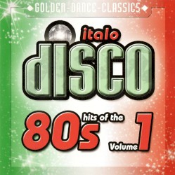 Italo Disco Hits of the 80s, Volume 1