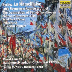 La Marseillaise / Love Scene From Romeo & Juliet / The Damnation Of Faust - Three Excerpts / Overture To Benvenuto Cellini / Royal Hunt & Storm / Trojan March / Le Corsaire Overture