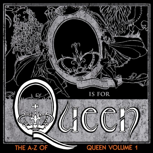 The A–Z of Queen, Volume 1