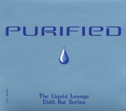 Purified: The Liquid Lounge Chill Out Series