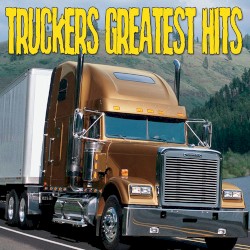 Truckers Greatest Hits