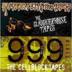 The Slaughterhouse Tapes / The Cellblock Tapes