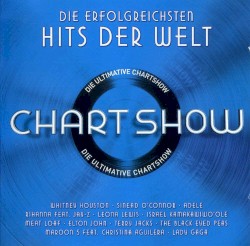 Die ultimative Chart Show: Die erfolgreichsten Hits der Welt