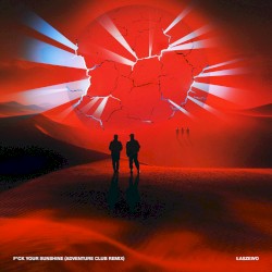 Fuck Your Sunshine (Adventure Club remix)