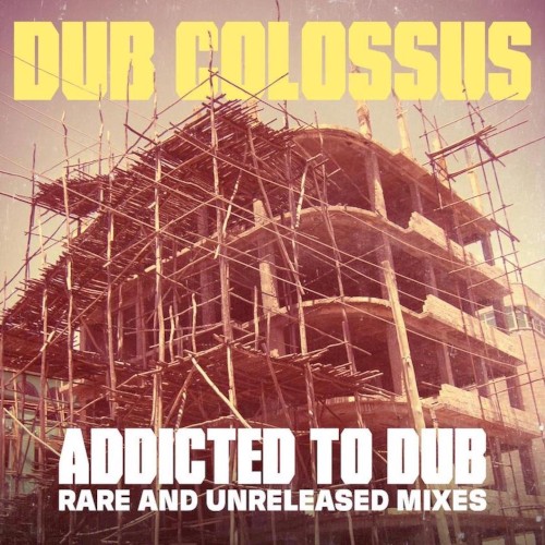 Addicted to Dub: Rare and Unreleased Mixes