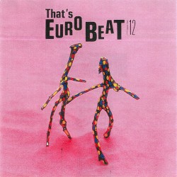 That's Eurobeat, Vol. 12
