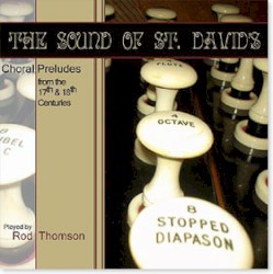 The Sound of St. David’s: Choral Preludes from the 17th & 18th Centuries