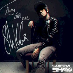 They Call Me ShiGGa