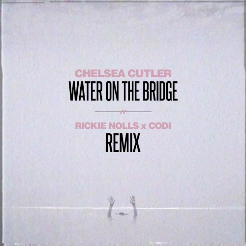 Water on the Bridge (Rickie Nolls x codi Remix)