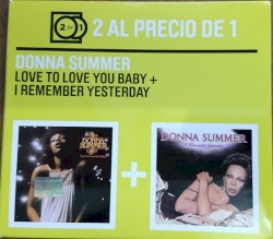 Love to Love You Baby + I Remember Yesterday