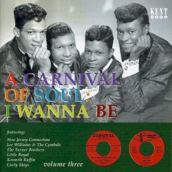 Carnival Of Soul - Volume 3 : I Wanna Be