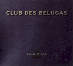 Caviar at 3 A.M.