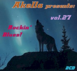 Akella Presents - Vol. 27: Rockin' Blues
