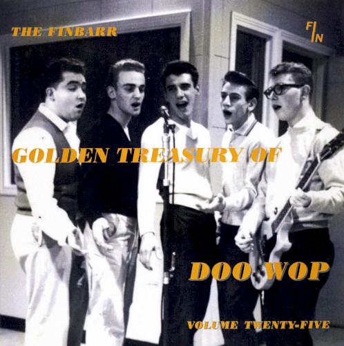 The Finbarr Golden Treasury of Doo Wop, Volume Twenty‐Five