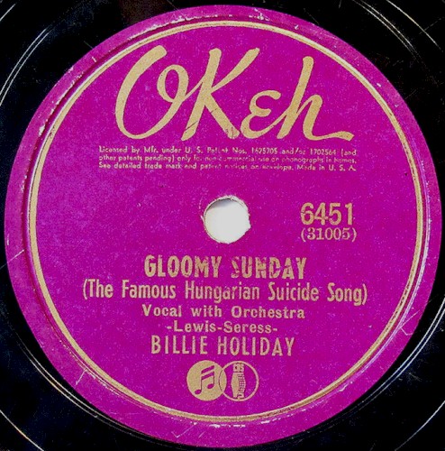 Gloomy Sunday (The Famous Hungarian Suicide Song) / I'm in a Low Down Groove