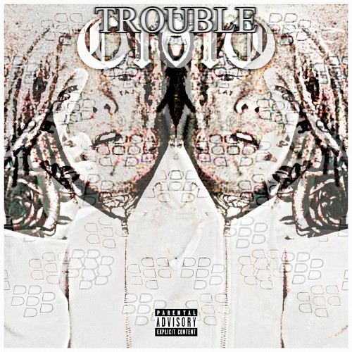 TROUBLE
