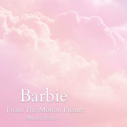 Barbie Piano Instrumentals (From The Motion Picture ’Barbie’)