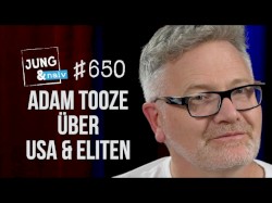Jung & Naiv #650, „Wirtschaftshistoriker Adam Tooze über US-Hegemonie, Kapitalismus & Klima“