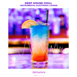 Deep House Chill Instrumental Electronic Lounge