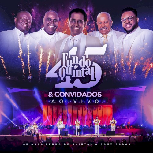 45 Anos Fundo de Quintal & Convidados