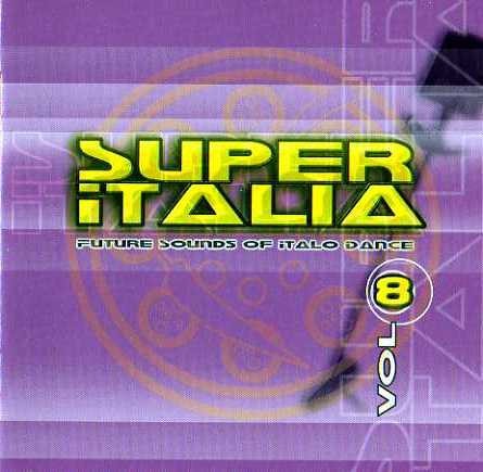 Super Italia - Future Sounds Of Italo Dance Vol. 8