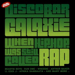 Discobar Galaxie: When Hiphop Was Still Called Rap
