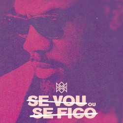 Se vou ou se fico