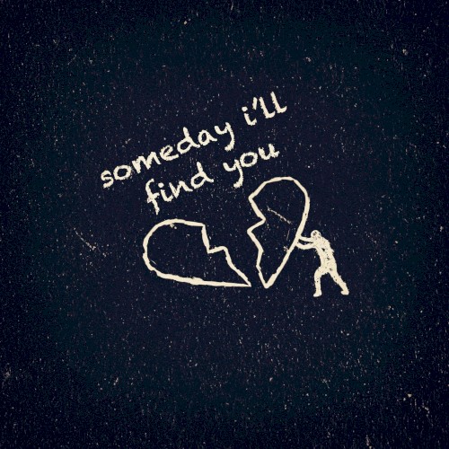 Someday I'll Find You