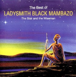 The Best of Ladysmith Black Mambazo: The Star and the Wiseman