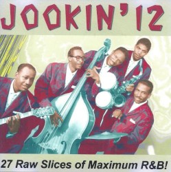 Jookin’ 12: 27 Raw Slices of Maximum R&B!