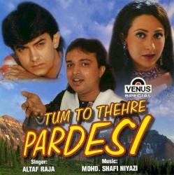 Tum To Thehre Pardesi