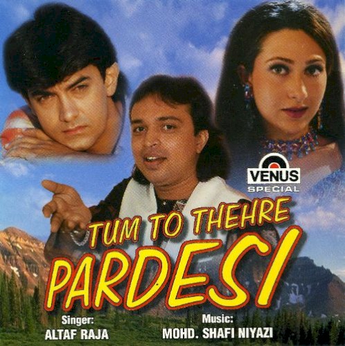 Tum To Thehre Pardesi