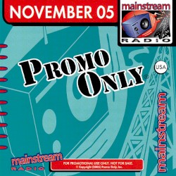 Promo Only: Mainstream Radio, November 2005