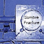 Sombre Fracture