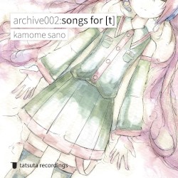 archive002:songs for [t]