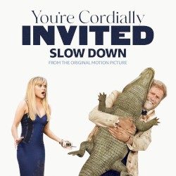 Slow Down (From the Original Motion Picture “You’re Cordially Invited")
