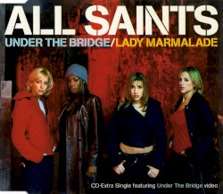 Under the Bridge / Lady Marmalade