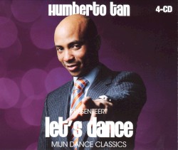 Humberto Tan Presenteert Let’s Dance: Mijn Dance Classics