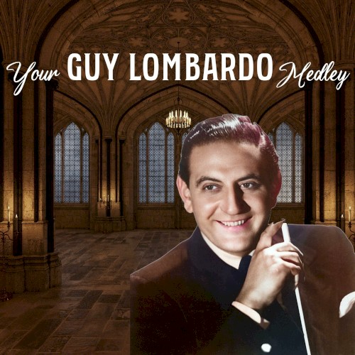 Your Guy Lombardo Medley