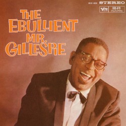 The Ebullient Mr. Gillespie