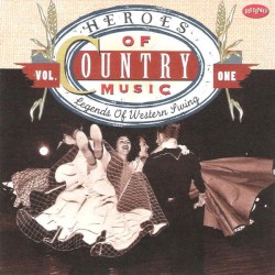 Heroes Of Country Music Vol. One (Legends Of Western Swing)