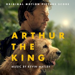 Arthur the King: Original Motion Picture Score