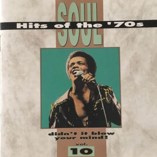 Soul Hits of the '70s: Didn't It Blow Your Mind! Volume 10