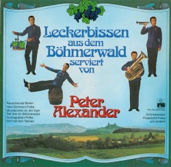 Leckerbissen aus dem Böhmerwald serviert von Peter Alexander