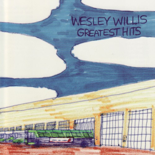 Wesley Willis: Greatest Hits