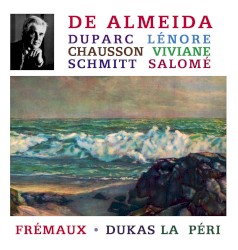 Duparc: Lénore / Chausson: Viviane / Schmitt: Salomé / Dukas: La Péri