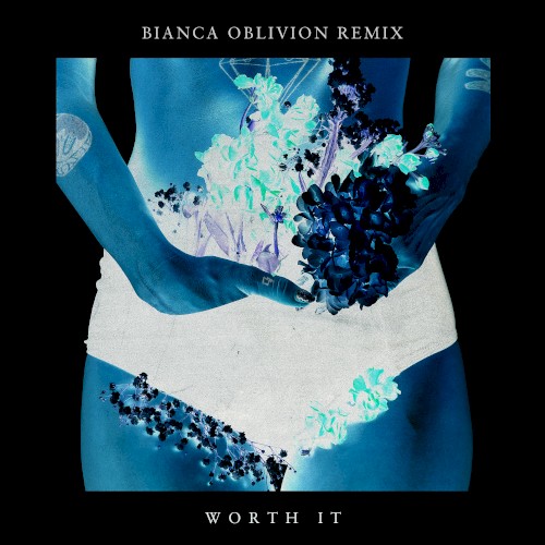 Worth It (Bianca Oblivion remix)