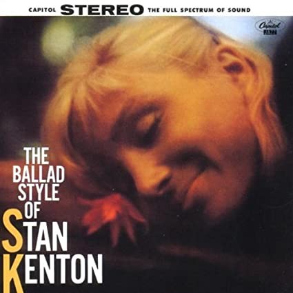 The Ballad Style of Stan Kenton